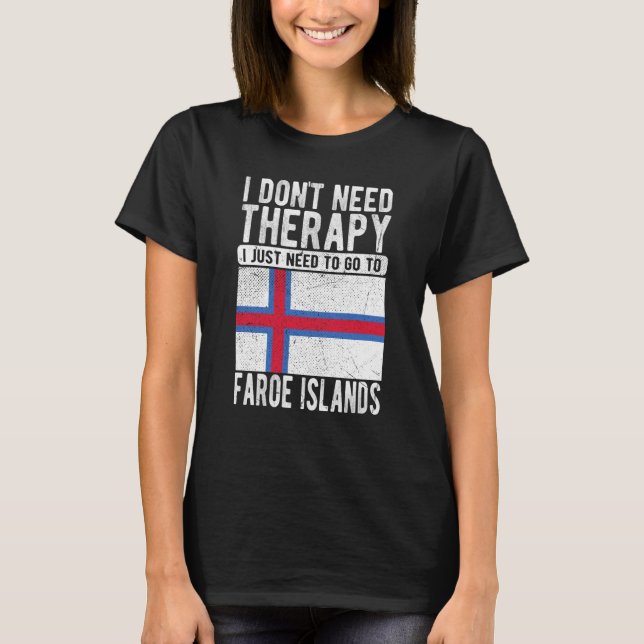 Jag behöver inte terapi jag behöver bara åka till  t shirt (Framsida)