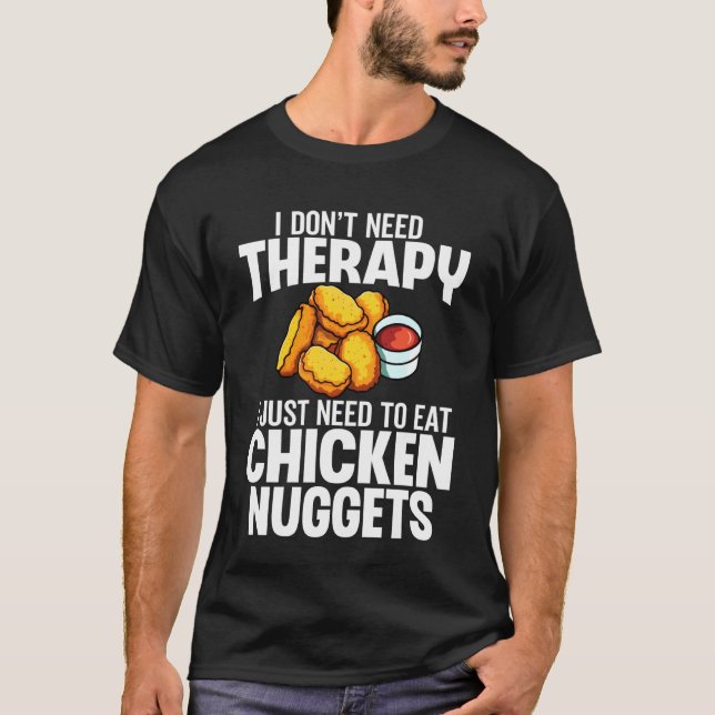Jag Behöver Inte Terapi Jag Behöver Bara Äta Kyckl T Shirt (Framsida)