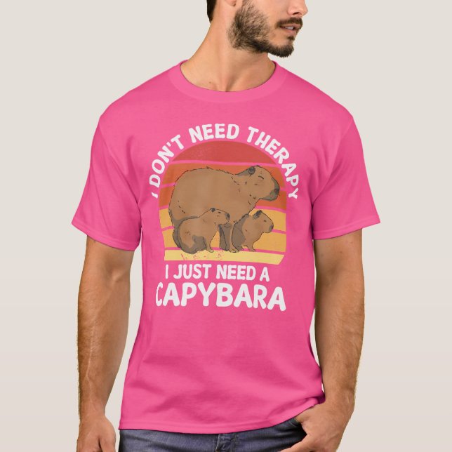 Jag behöver inte terapi jag behöver bara Capybara  T Shirt (Framsida)