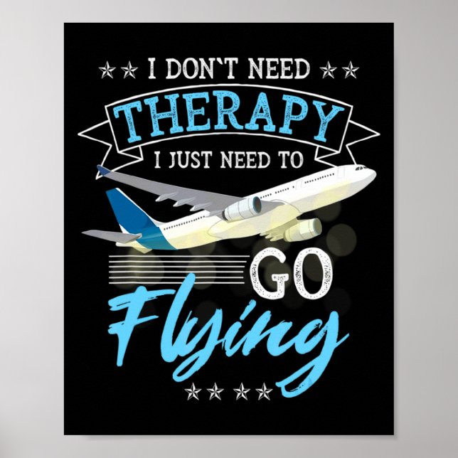 Jag Behöver Inte Terapi Jag Behöver Bara Flyga Lo  Poster (Framsidan)