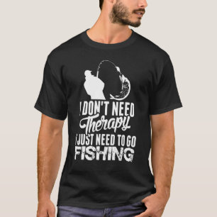Jag behöver inte terapi jag behöver bara gå och fi t shirt