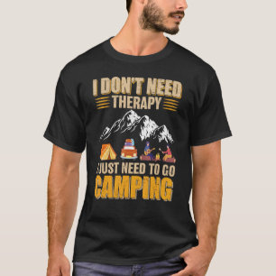 Jag behöver inte terapi jag behöver bara gå till C T Shirt