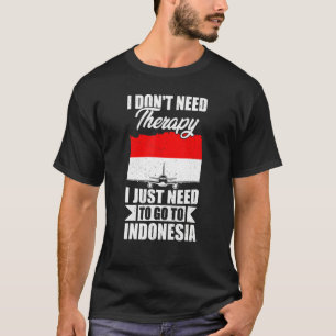 Jag behöver inte terapi jag behöver bara gå till I T Shirt