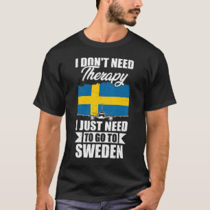 Jag behöver inte terapi jag behöver bara gå till S T Shirt
