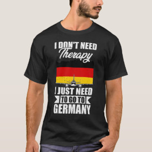 Jag behöver inte terapi jag behöver bara gå till t shirt