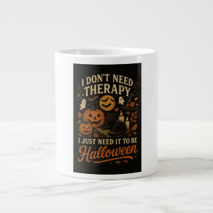 Jag behöver inte terapi, jag behöver bara Hallowee Jumbo Mugg