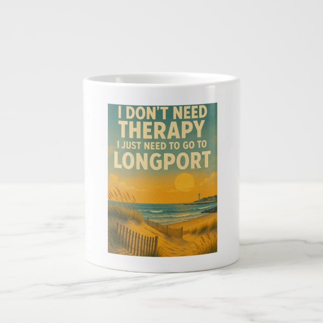 Jag behöver inte terapi, jag behöver bara Longport Jumbo Mugg (Framsidan)