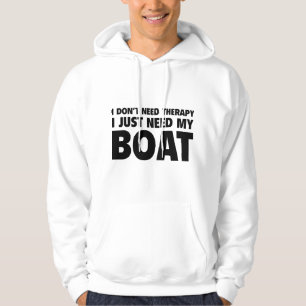 Jag behöver inte terapi. Jag behöver bara min båt. Hoodie