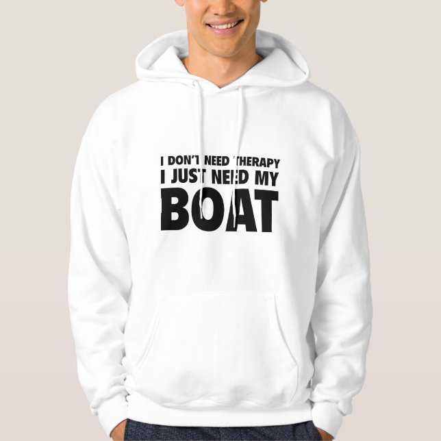 Jag behöver inte terapi. Jag behöver bara min båt. Hoodie (Framsida)