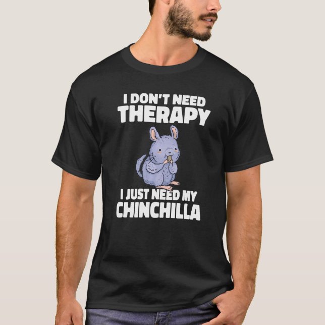 Jag behöver inte terapi. Jag behöver bara min Chin T Shirt (Framsida)