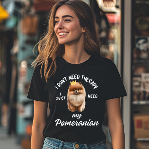 Jag behöver inte terapi, jag behöver bara min pomm t shirt