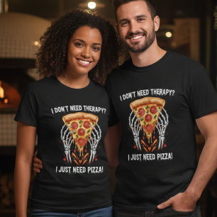 Jag Behöver Inte Terapi, Jag Behöver Bara Pizza! T Shirt