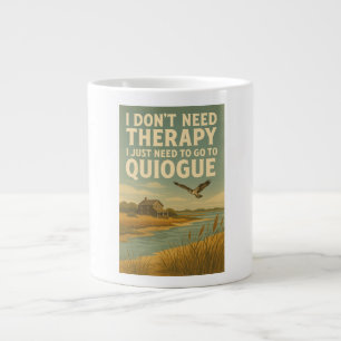 Jag behöver inte terapi, jag behöver bara Quiogue Jumbo Mugg