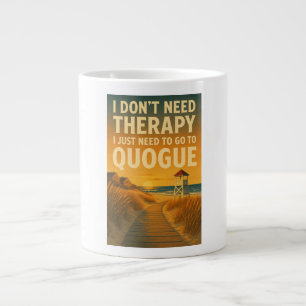 Jag behöver inte terapi, jag behöver bara Quogue Jumbo Mugg