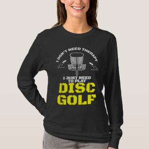 Jag Behöver Inte Terapi, Jag Behöver Bara Spela Di T Shirt