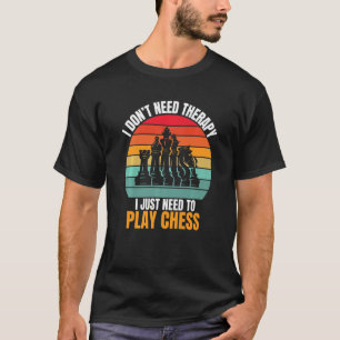 Jag behöver inte terapi.. Jag behöver bara spela s T Shirt