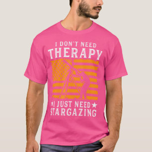 Jag behöver inte terapi. Jag behöver bara stryka a T Shirt