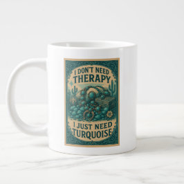 Jag behöver inte terapi, jag behöver bara Turquise Jumbo Mugg