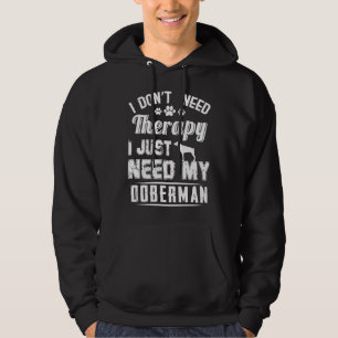 Jag behöver inte terapi jag behöver min Doberman. Hoodie