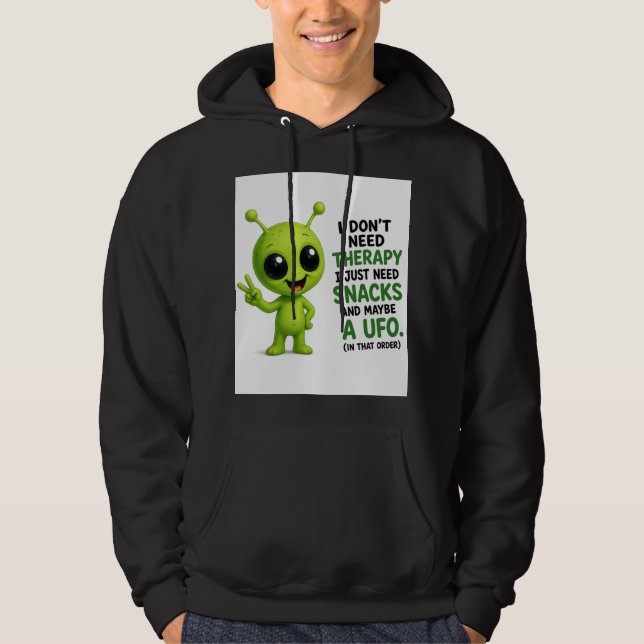Jag Behöver Inte Terapi Jag Behöver Snacks Alien-d Hoodie (Framsida)