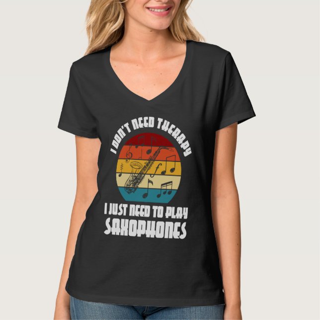 Jag behöver inte terapi jag behöver spela saxofone t shirt (Framsida)