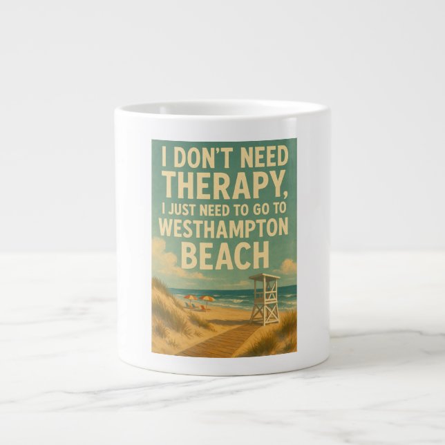 Jag behöver inte terapi, jag behöver Westhampton B Jumbo Mugg (Framsidan)