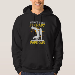 Jag behöver inte terapi jag gör Parkour Outfit Fre Hoodie