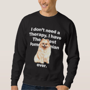 Jag behöver inte terapi.. Jag har det bästa Pomera Lång Ärmad Tröja