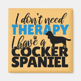 Jag behöver inte terapi. Jag har en Cocker Spanska Magnet