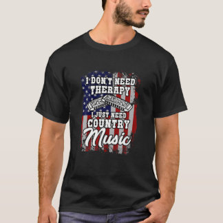 Jag behöver inte terapi Land Music Western Harmoni T Shirt