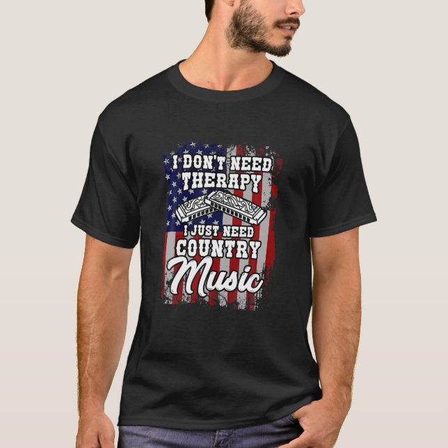 Jag behöver inte terapi Land Music Western Harmoni T Shirt (Framsida)