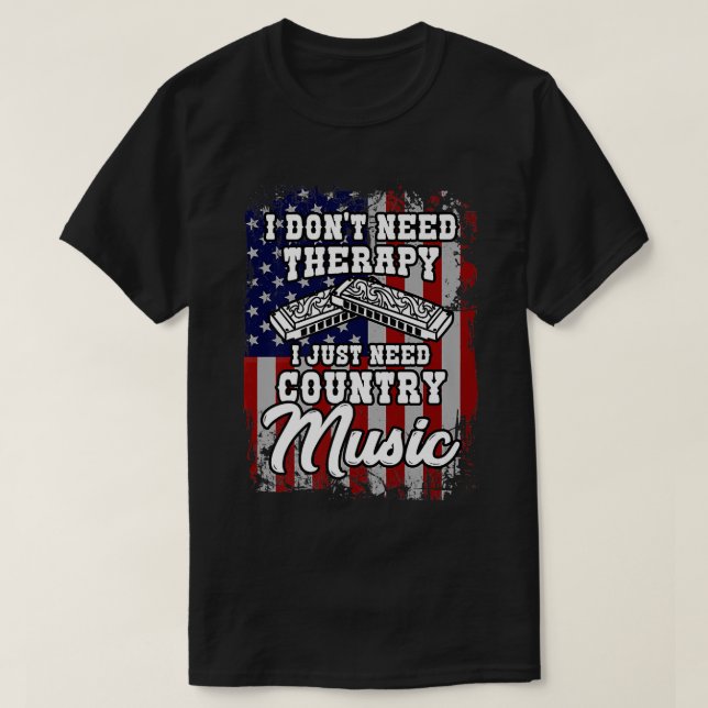 Jag behöver inte terapi land musik western harmoni t shirt (Design framsida)