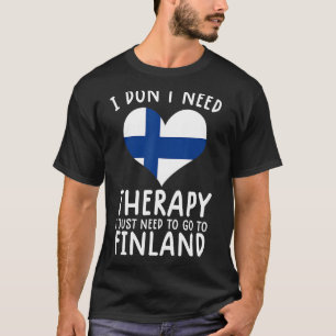 Jag behöver inte terapi om jag bara behöver åka ti t shirt