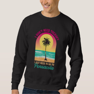 Jag behöver inte terapi Pensacola Beach Florida Oc Lång Ärmad Tröja