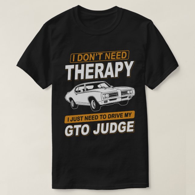 JAG BEHÖVER INTE TERAPI Pontiac Gto Judge 1969 T Shirt (Design framsida)