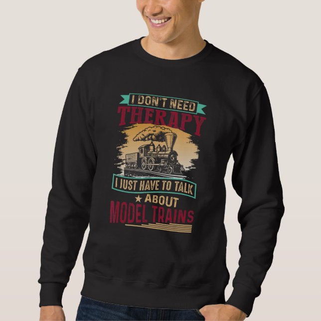 Jag behöver inte terapi Prata om modelljärnvägar L Lång Ärmad Tröja (Framsida)