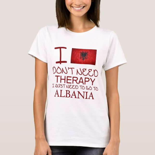 Jag behöver inte terapi som jag behöver precis att t-shirt (Framsida)