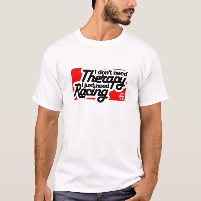 Jag behöver inte terapi som jag behöver precis t shirt (Framsida)
