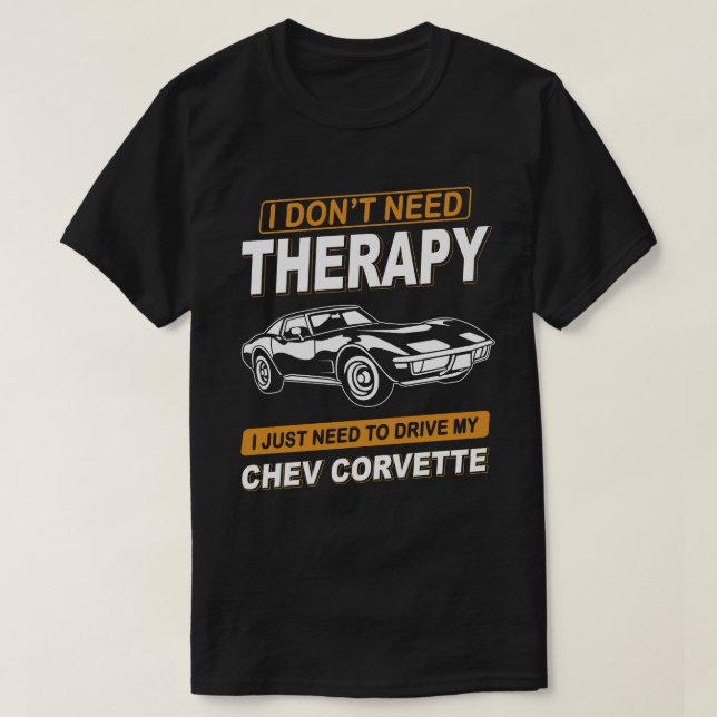 JAG BEHÖVER INTE TERAPY chev corvette T Shirt (Design framsida)