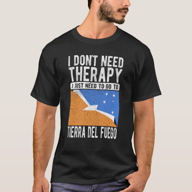 Jag behöver inte Terapy jag behöver bara åka till  T Shirt (Framsida)