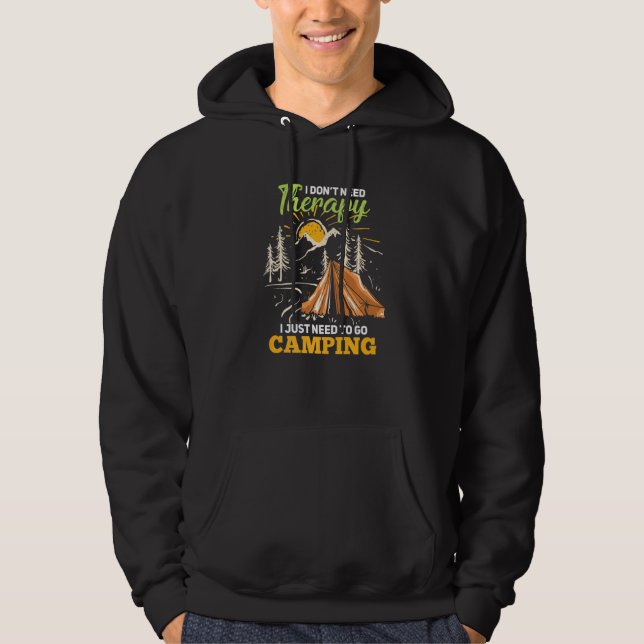Jag behöver inte Therapy bara gå till Camping Cam Hoodie (Framsida)