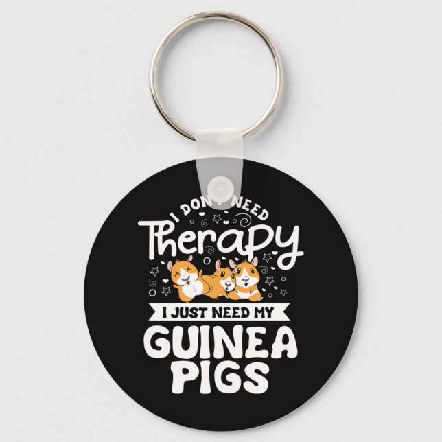 Jag behöver inte Therapy Guinea Gris Cavy Roddent Nyckelring (Framsida)