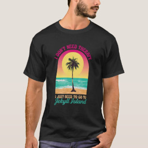 Jag behöver inte Therapy Jekyll Island Beach Georg T Shirt