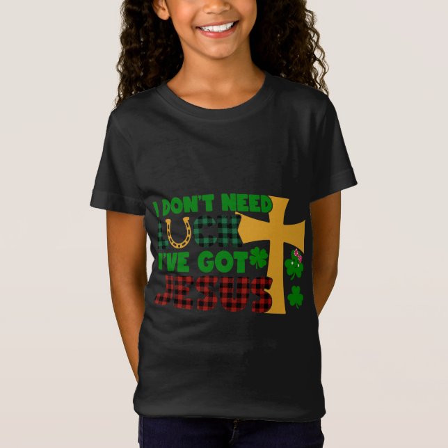 Jag behöver inte Tur, jag har Har Jesus T Shirt (Framsida)