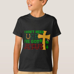 Jag behöver inte Tur, jag har Har Jesus T Shirt