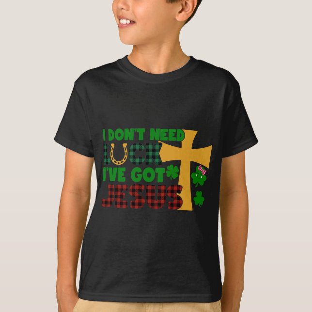 Jag behöver inte Tur, jag har Har Jesus T Shirt (Framsida)