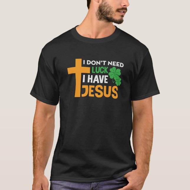 Jag behöver inte Tur... Jag har Jesu underbara pat T Shirt (Framsida)