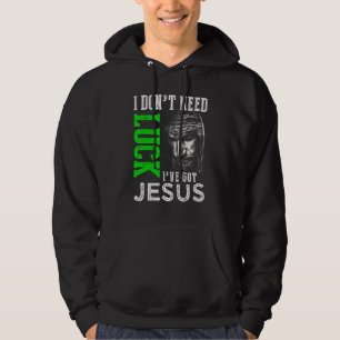 Jag behöver inte Tur... Jag har Jesus Kristus St P Hoodie