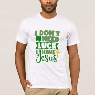 Jag behöver inte Tur, jag har Jesus T Shirt