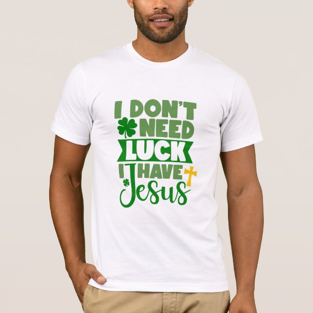 Jag behöver inte Tur, jag har Jesus T Shirt (Framsida)